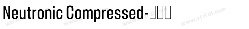 Neutronic Compressed字体转换 Neutronic Compressed字体转换